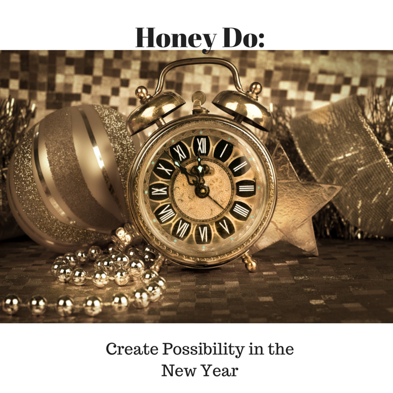 Honey Do: Create Possibility in the New Year
